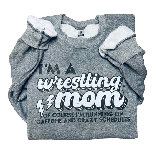 I'M A WRESTLING MOM, OF COURSE...